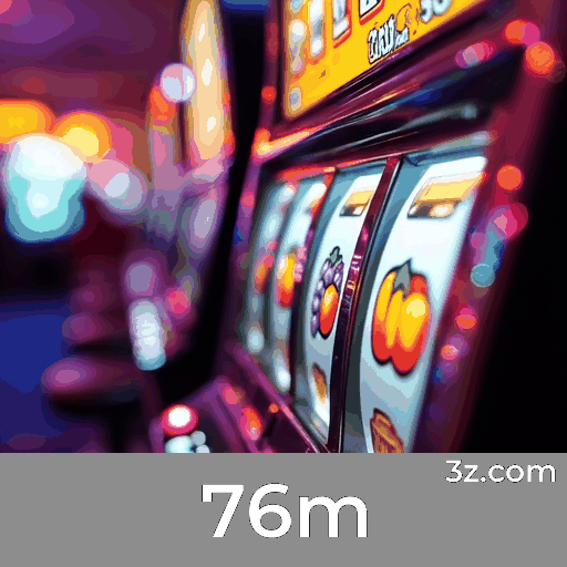 76m: Seu Cassino Online Confiável e Empolgante