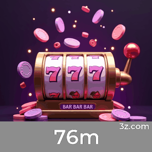 76m: Seu Cassino Online Confiável e Empolgante